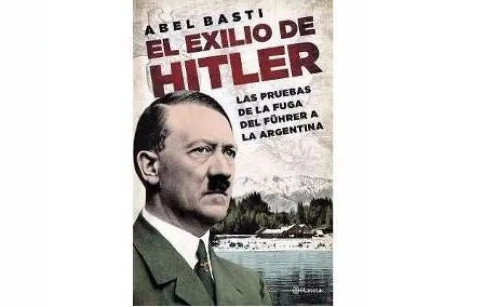Llega una conferencia sobre Hitler en la Patagonia, por Abel Basti